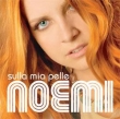 Noemi. Da L'amore si odia a Per tutta la vita