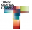 TDM5: un percorso per ricostruire la storia della grafica italiana